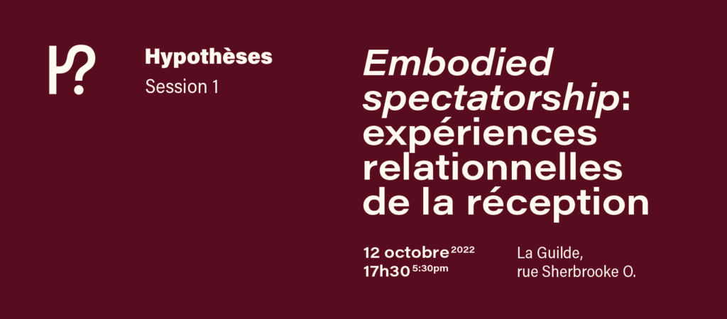Affiche de la conférence Embodied spectatorship :expérience relationnelles de la réception